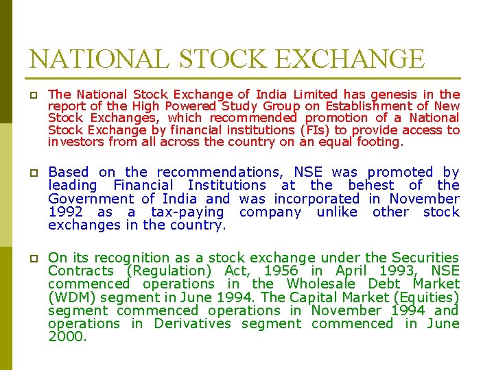 NATIONAL STOCK EXCHANGE p The National Stock Exchange of India Limited has genesis in
