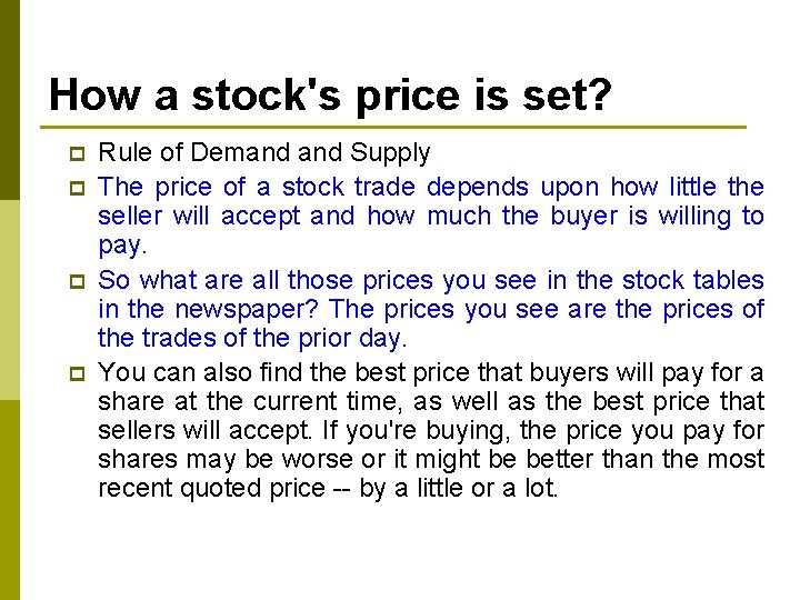 How a stock's price is set? p p Rule of Demand Supply The price