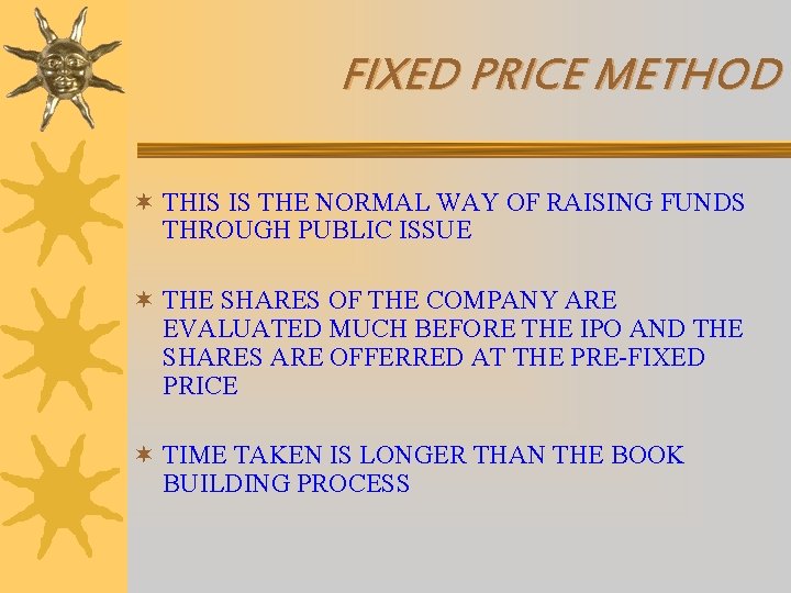 FIXED PRICE METHOD ¬ THIS IS THE NORMAL WAY OF RAISING FUNDS THROUGH PUBLIC