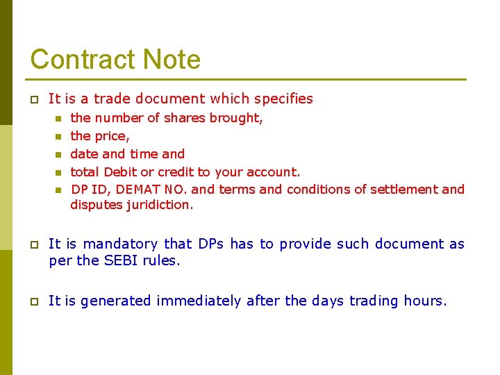 Contract Note p It is a trade document which specifies n n n the