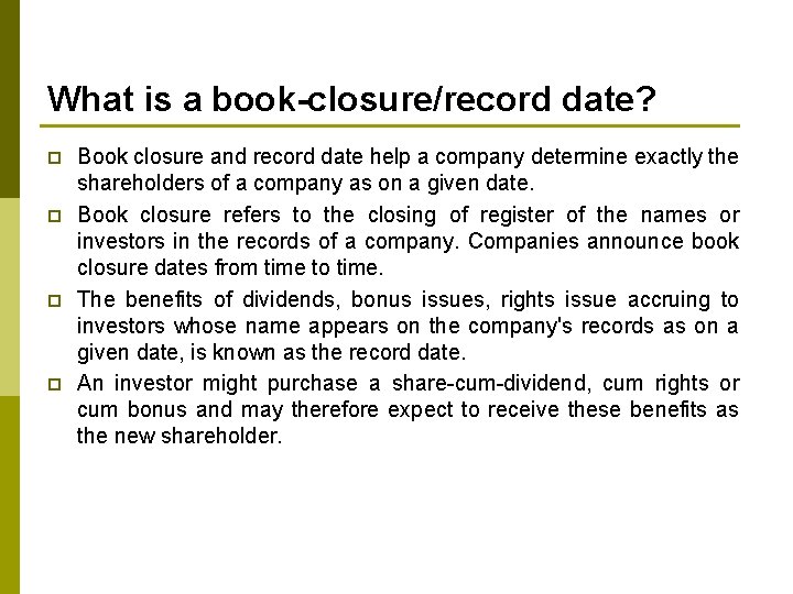 What is a book-closure/record date? p p Book closure and record date help a