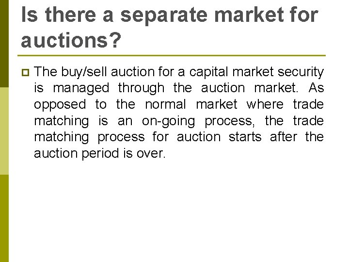 Is there a separate market for auctions? p The buy/sell auction for a capital