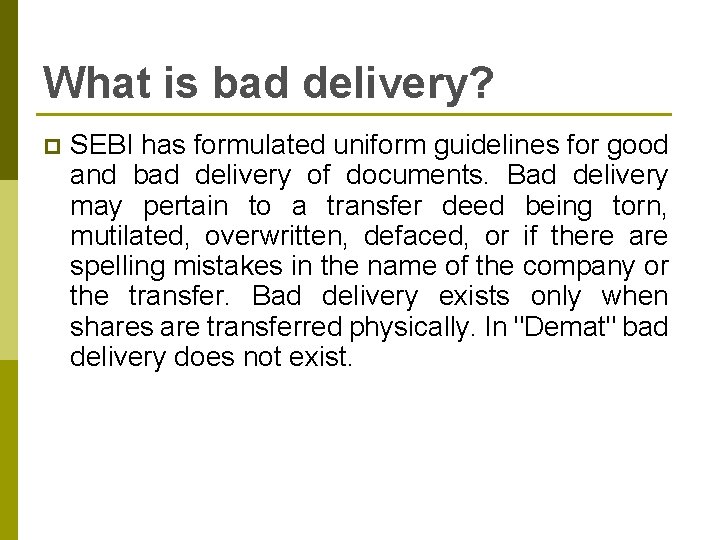 What is bad delivery? p SEBI has formulated uniform guidelines for good and bad