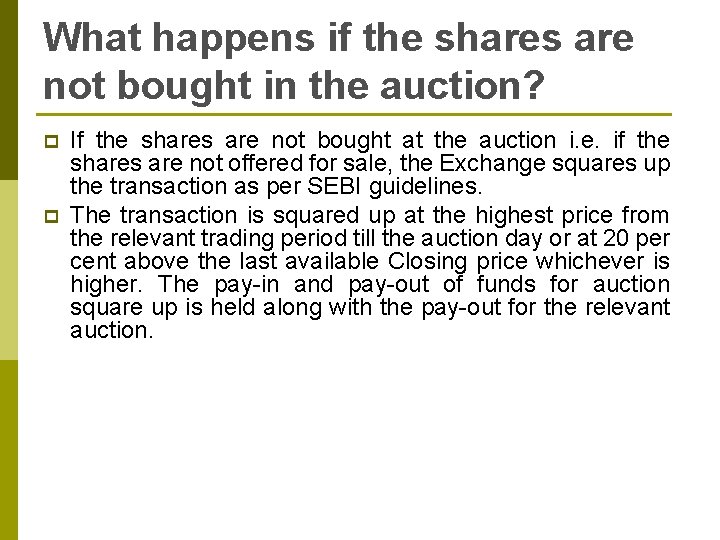 What happens if the shares are not bought in the auction? p p If