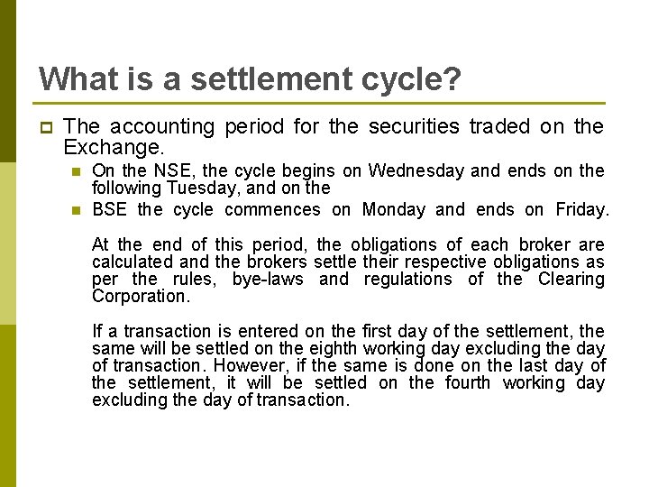 What is a settlement cycle? p The accounting period for the securities traded on