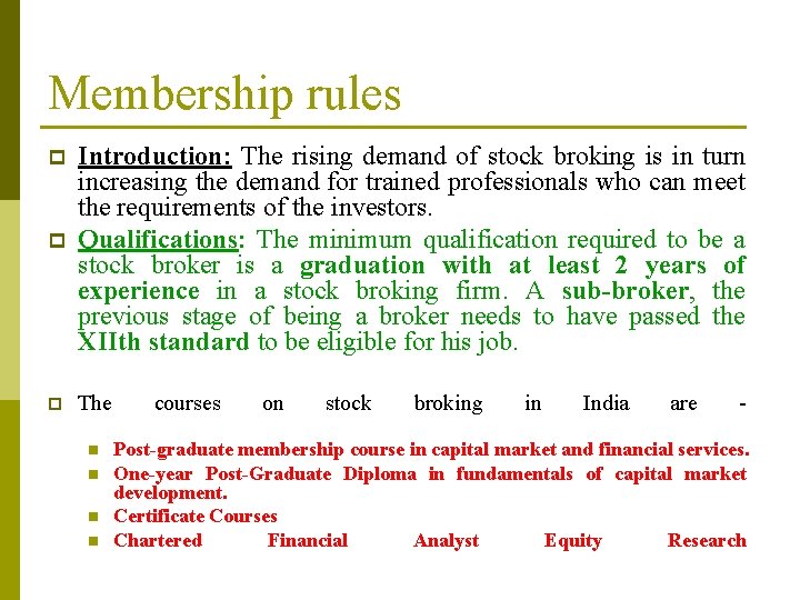 Membership rules p Introduction: The rising demand of stock broking is in turn increasing