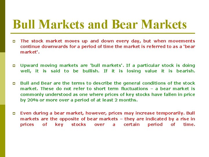 Bull Markets and Bear Markets p The stock market moves up and down every