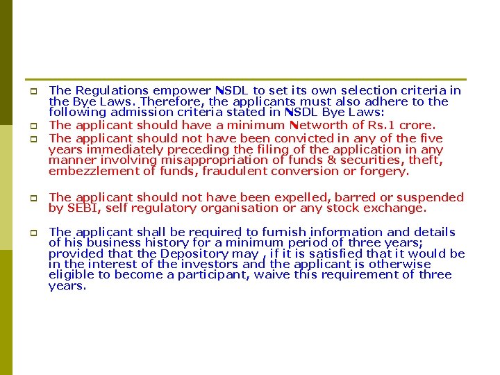 p p p The Regulations empower NSDL to set its own selection criteria in