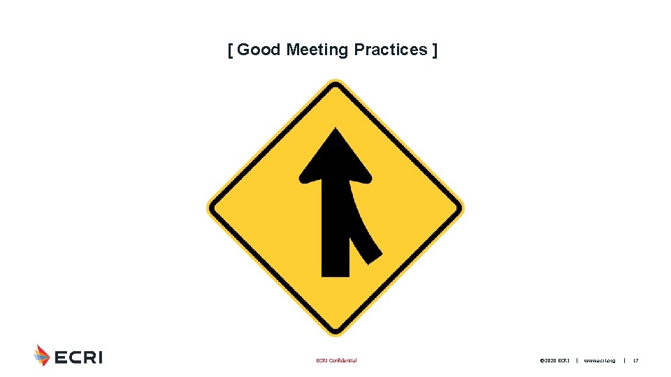 [ Good Meeting Practices ] ECRI Confidential ® 2020 ECRI | www. ecri. org