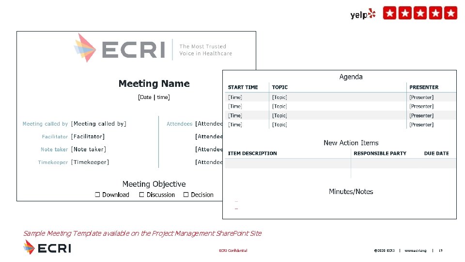 Sample Meeting Template available on the Project Management Share. Point Site ECRI Confidential ®