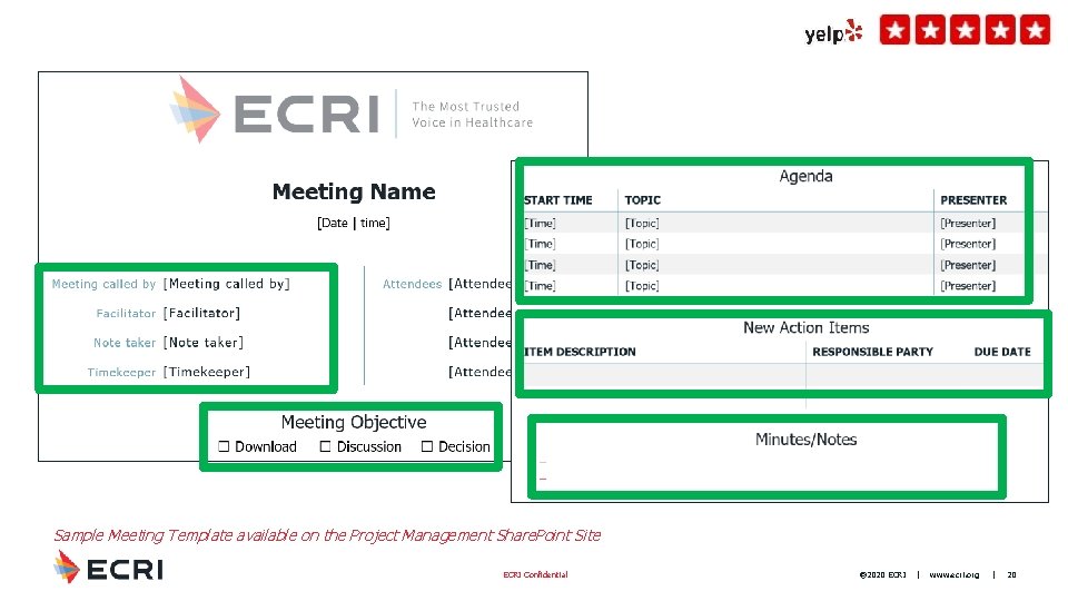 Sample Meeting Template available on the Project Management Share. Point Site ECRI Confidential ®