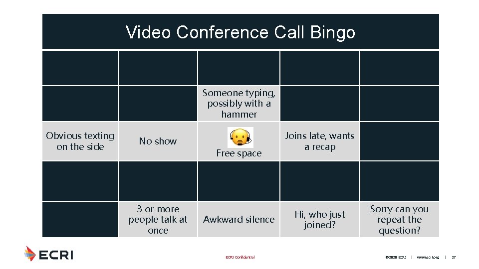 Video Conference Call Bingo Chewing sounds Awkward backdrop UPS/Amazon/US PS delivery Can you see