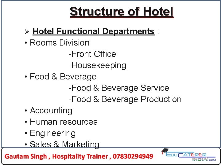 Structure of Hotel Functional Departments : • Rooms Division -Front Office -Housekeeping • Food