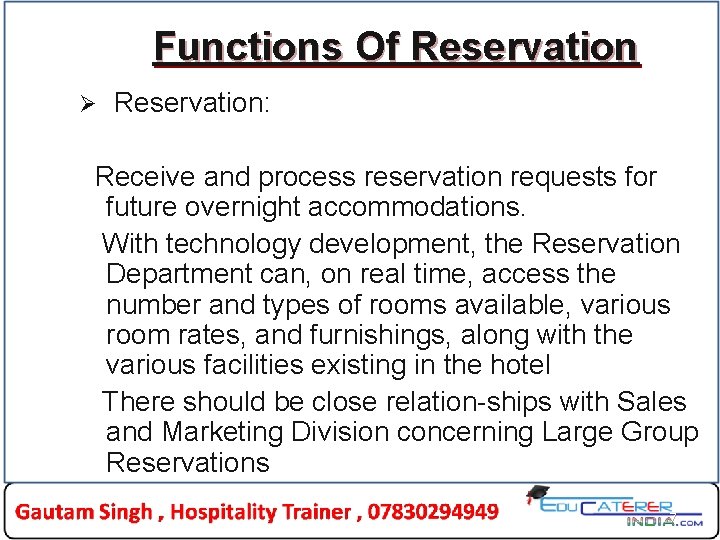 Functions Of Reservation Ø Reservation: Receive and process reservation requests for future overnight accommodations.