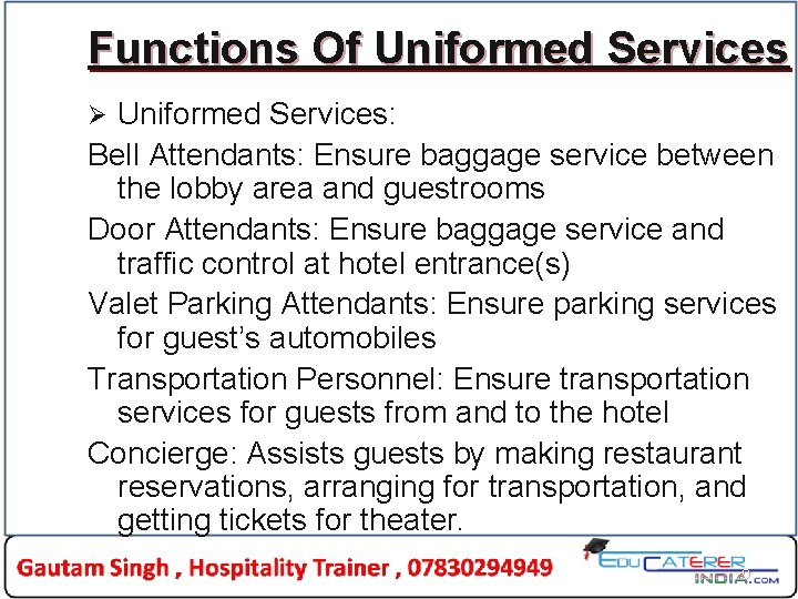 Functions Of Uniformed Services: Bell Attendants: Ensure baggage service between the lobby area and