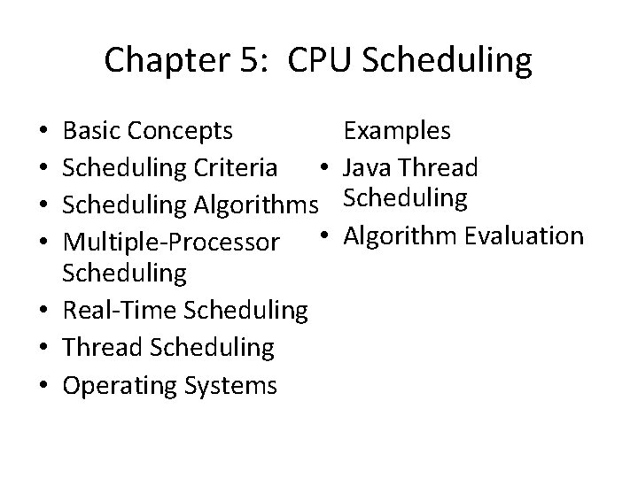 Chapter 5: CPU Scheduling Basic Concepts Scheduling Criteria • Scheduling Algorithms Multiple-Processor • Scheduling