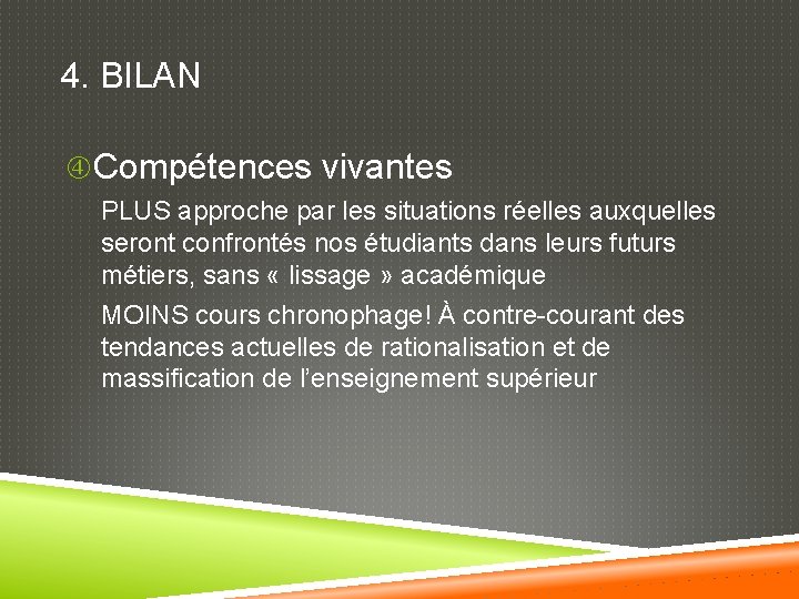 4. BILAN Compétences vivantes PLUS approche par les situations réelles auxquelles seront confrontés nos