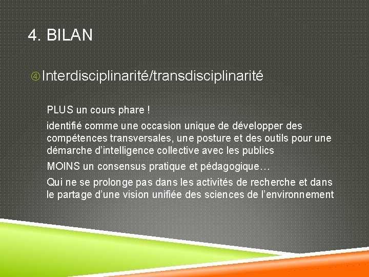 4. BILAN Interdisciplinarité/transdisciplinarité PLUS un cours phare ! identifié comme une occasion unique de