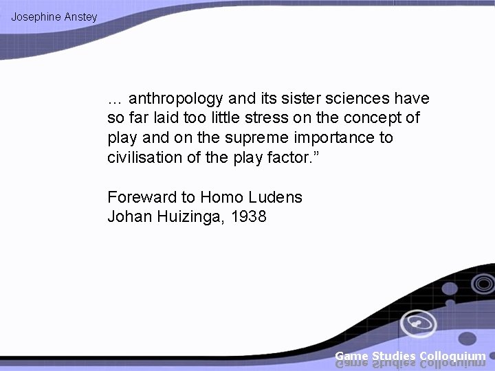 Josephine Anstey … anthropology and its sister sciences have so far laid too little