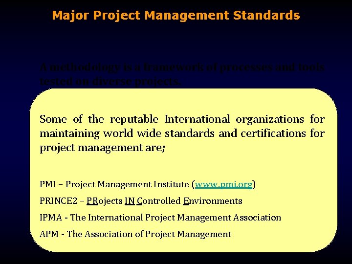 Major Project Management Standards A methodology is a framework of processes and tools tested