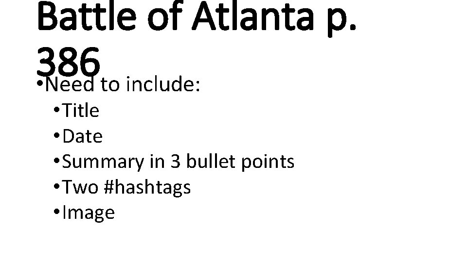 Battle of Atlanta p. 386 • Need to include: • Title • Date •