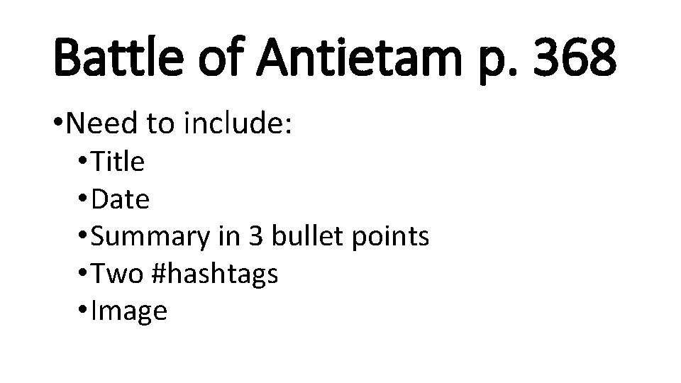 Battle of Antietam p. 368 • Need to include: • Title • Date •
