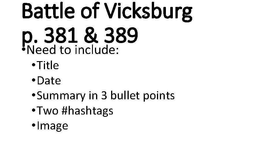 Battle of Vicksburg p. 381 & 389 • Need to include: • Title •