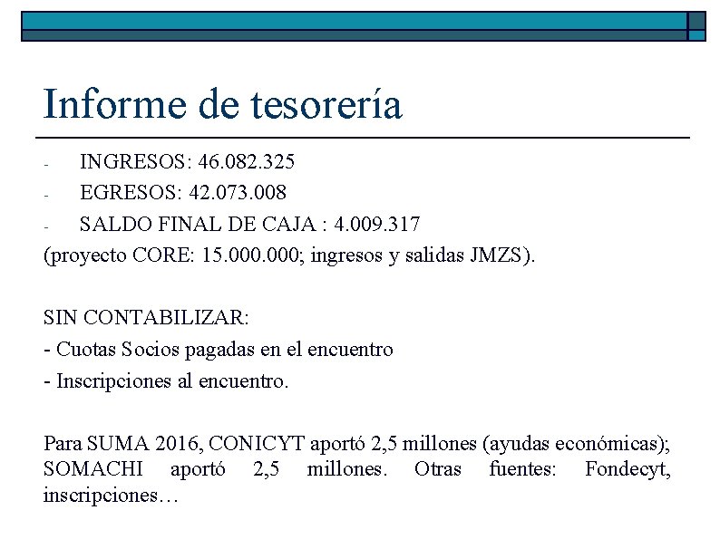 Informe de tesorería INGRESOS: 46. 082. 325 EGRESOS: 42. 073. 008 SALDO FINAL DE Informe de tesorería INGRESOS: 46. 082. 325 EGRESOS: 42. 073. 008 SALDO FINAL DE