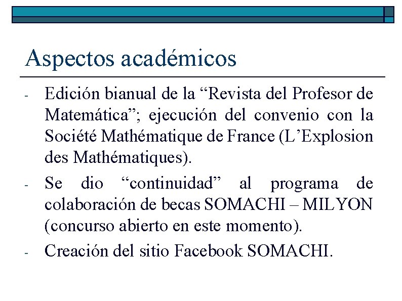 Aspectos académicos - - - Edición bianual de la “Revista del Profesor de Matemática”; Aspectos académicos - - - Edición bianual de la “Revista del Profesor de Matemática”;