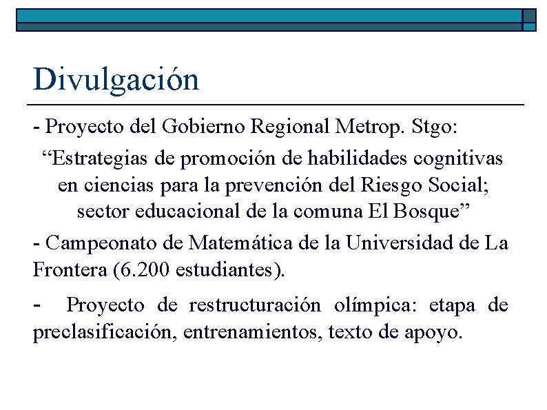 Divulgación - Proyecto del Gobierno Regional Metrop. Stgo: “Estrategias de promoción de habilidades cognitivas Divulgación - Proyecto del Gobierno Regional Metrop. Stgo: “Estrategias de promoción de habilidades cognitivas
