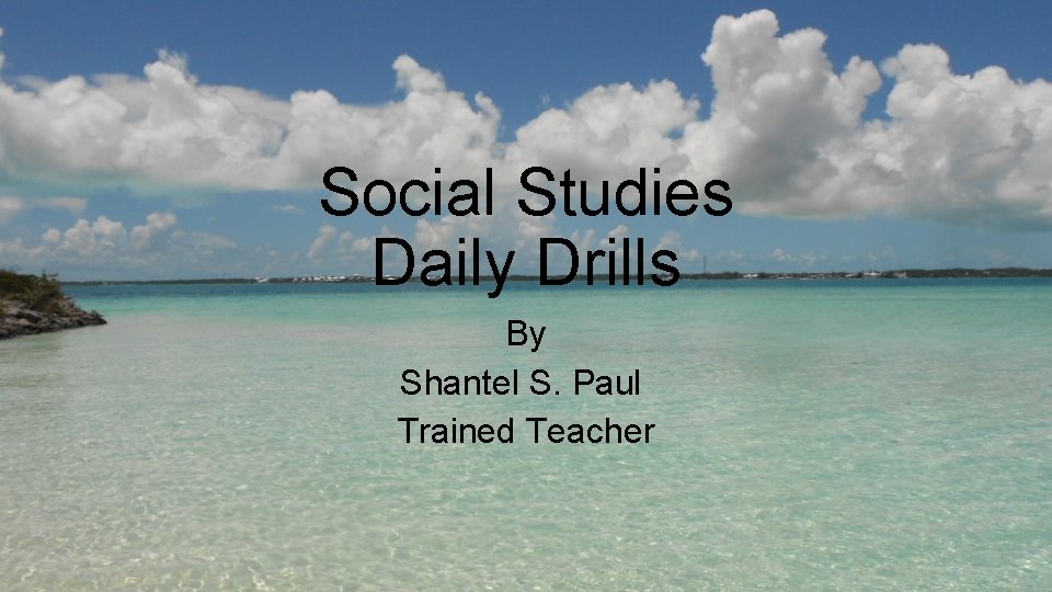Social Studies Daily Drills By Shantel S. Paul Trained Teacher 