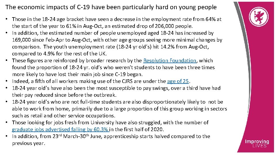 The economic impacts of C-19 have been particularly hard on young people • Those