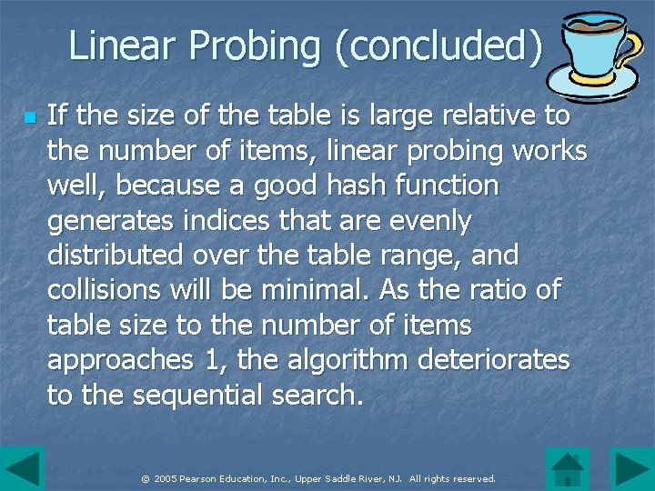 Linear Probing (concluded) n If the size of the table is large relative to