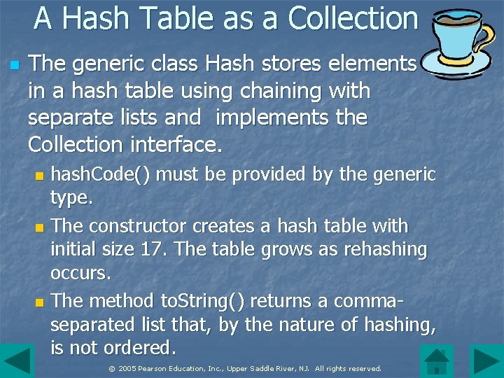 A Hash Table as a Collection n The generic class Hash stores elements in