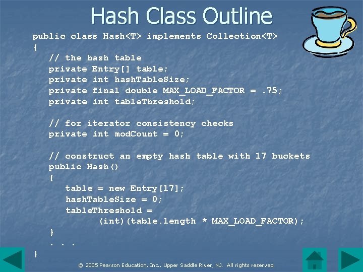 Hash Class Outline public class Hash<T> implements Collection<T> { // the hash table private