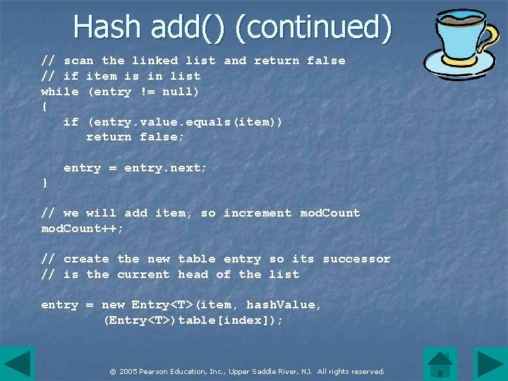 Hash add() (continued) // scan the linked list and return false // if item