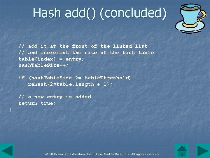 Hash add() (concluded) // add it at the front of the linked list //