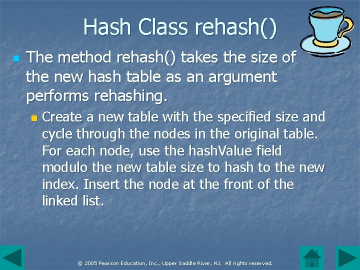 Hash Class rehash() n The method rehash() takes the size of the new hash