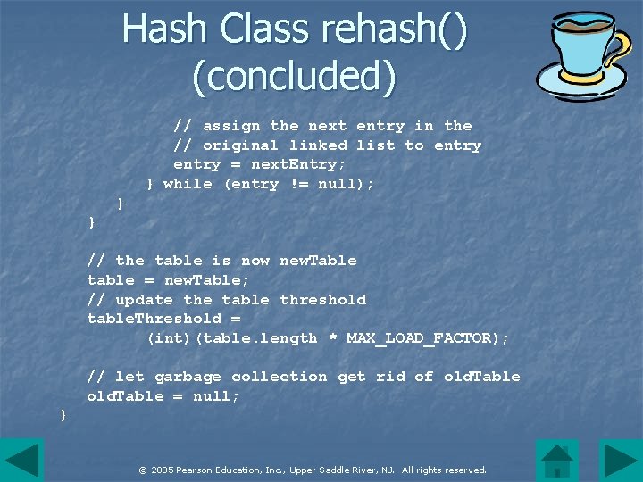 Hash Class rehash() (concluded) // assign the next entry in the // original linked