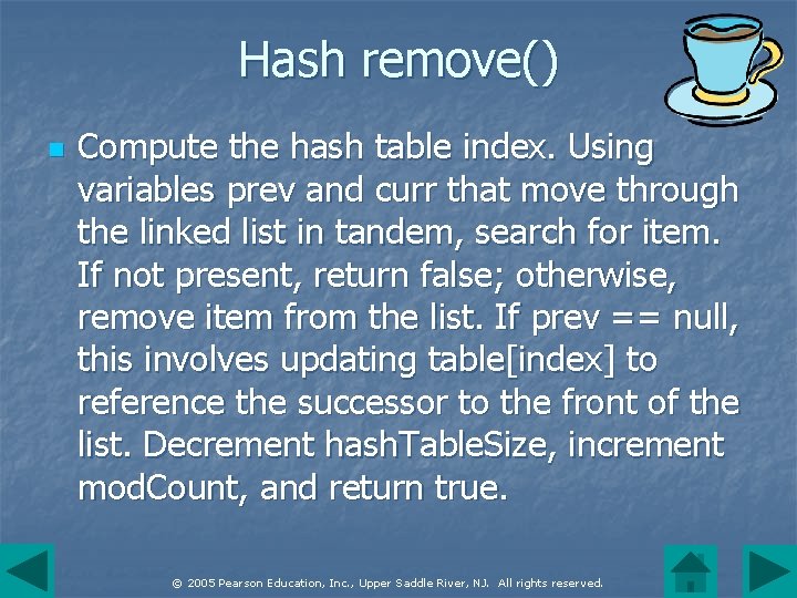 Hash remove() n Compute the hash table index. Using variables prev and curr that