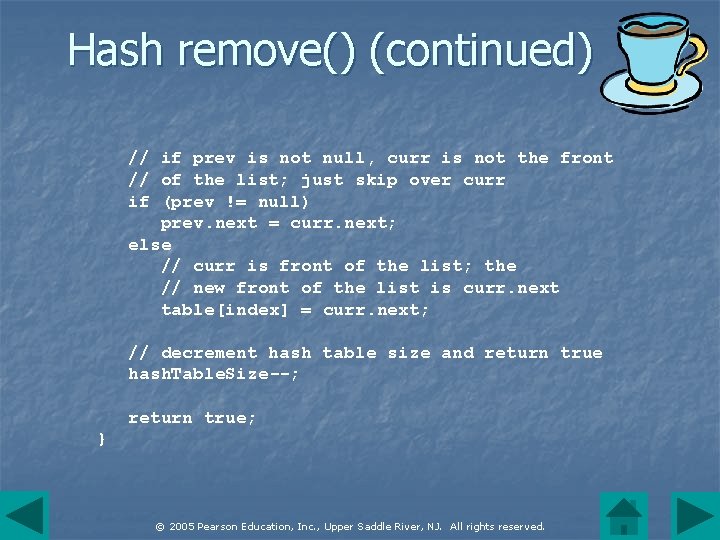 Hash remove() (continued) // if prev is not null, curr is not the front