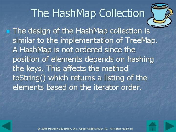 The Hash. Map Collection n The design of the Hash. Map collection is similar