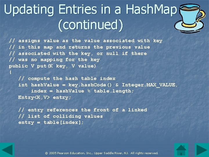 Updating Entries in a Hash. Map (continued) // assigns value as the value associated