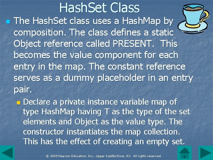 Hash. Set Class n The Hash. Set class uses a Hash. Map by composition.