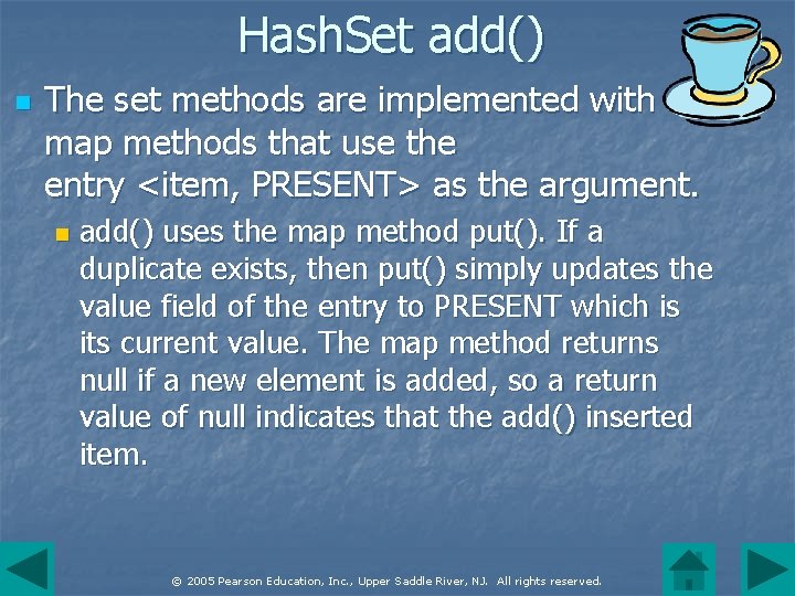 Hash. Set add() n The set methods are implemented with map methods that use