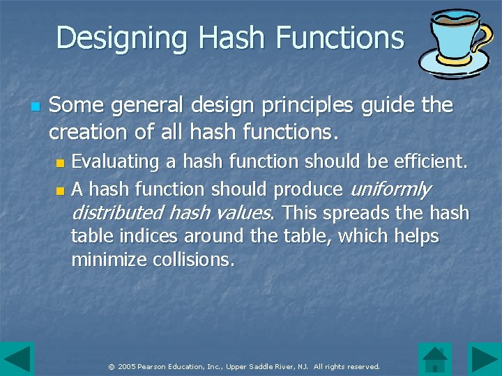 Designing Hash Functions n Some general design principles guide the creation of all hash