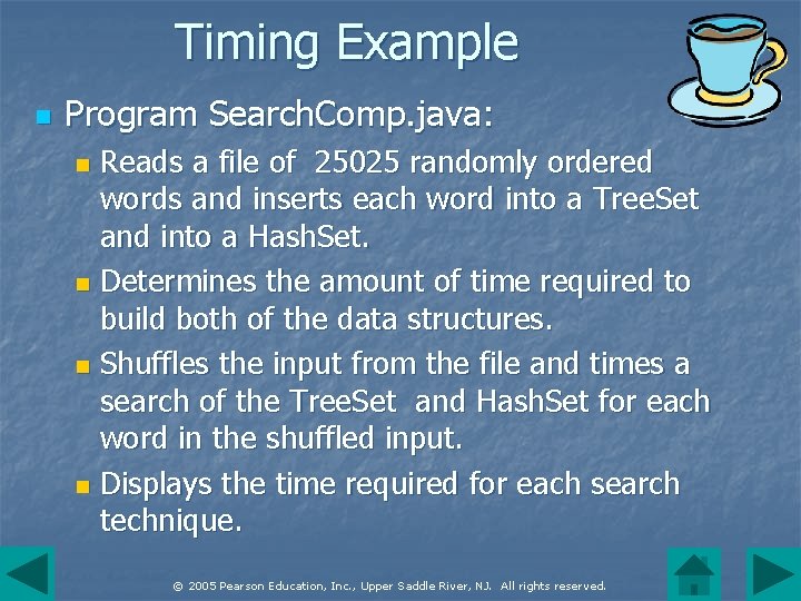 Timing Example n Program Search. Comp. java: Reads a file of 25025 randomly ordered