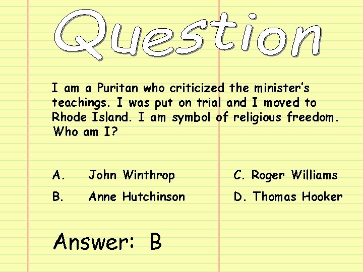I am a Puritan who criticized the minister’s teachings. I was put on trial