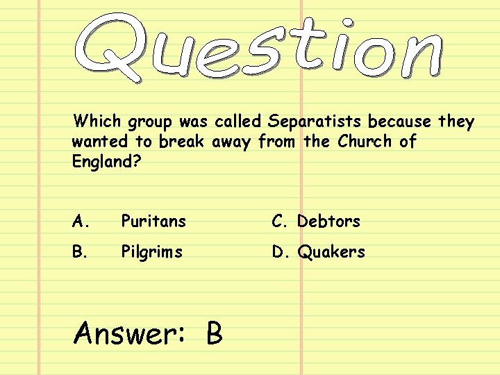 Which group was called Separatists because they wanted to break away from the Church