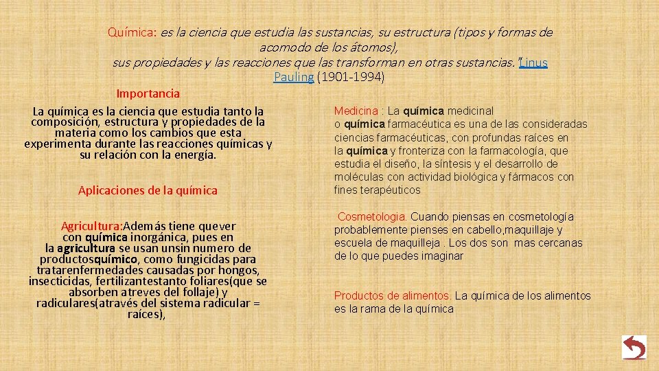 Química: es la ciencia que estudia las sustancias, su estructura (tipos y formas de